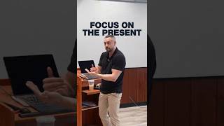Focus On The Present