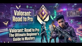 🔴Valorant Road to Pro The Ultimate Beginners Guide to Master #valorant #streaming #youtubelive