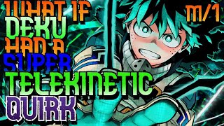 What If Deku Had A Super Telekinetic Quirk The Movie 1 ( Op Deku ) Dr Kahu-Verse