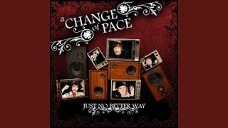 Watch A Change Of Pace The First Time We Ever Met video