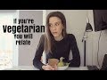 Things Vegetarians Hear Everyday