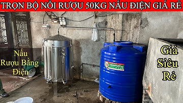 Bộ Nồi Nấu Rượu 50KG Nấu Điện Giá Rẻ Nhất Năm 2025 | Nồi Nấu Rượu Giá Rẻ 2025