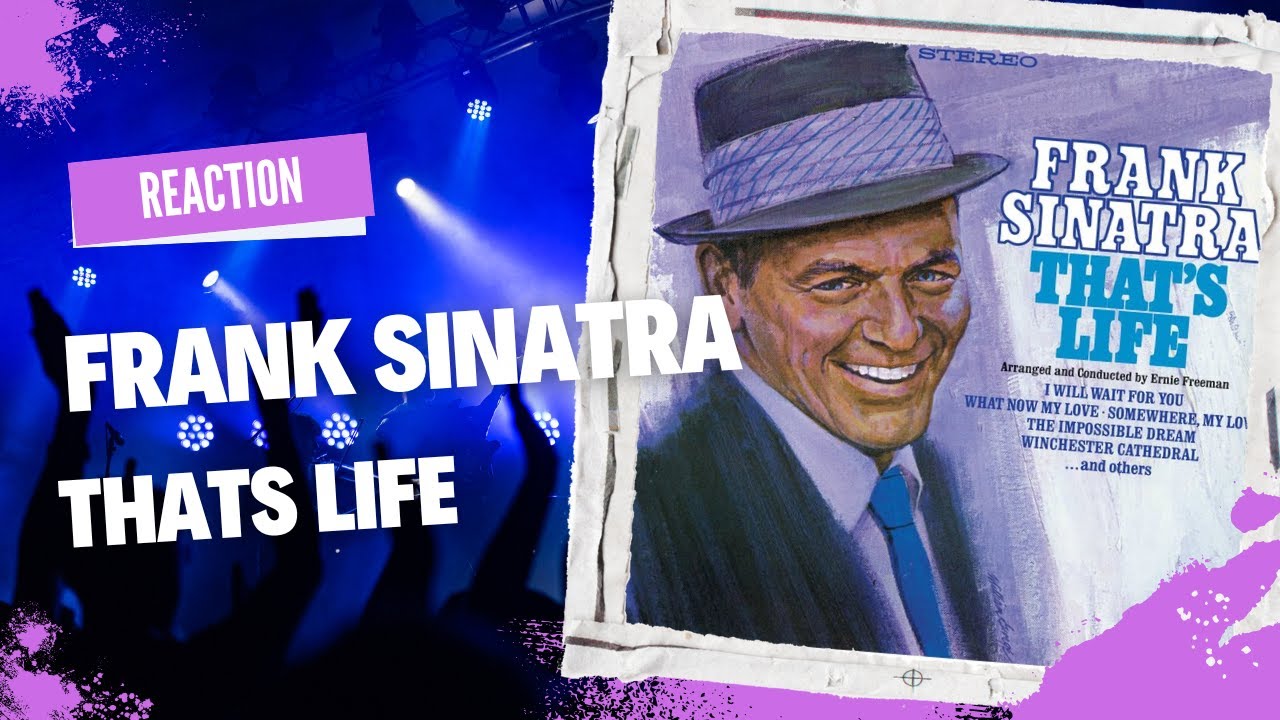 Frank Sinatra - Thats Life Reaction auf YouTube ansehen Frank Sinatra - Thats Life Reaction auf YouTube ansehen