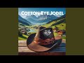 Cotton eye jodel