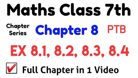 Unit 8 Exercise 8.1 to 8.4 Class 7 Math I Algebra Basic Concepts I Best video for Exams Preparation.