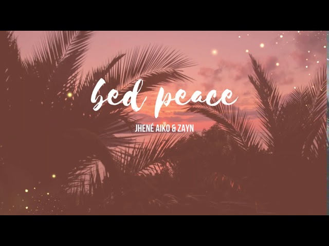 bed peace remix- jhené aiko ft. zayn & childish gambino