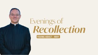 Evening of Recollection - May