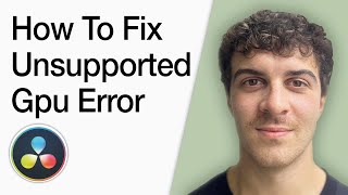 How To Fix Davinci Resolve Unsupported Gpu Error. (Full 2025 Guide)