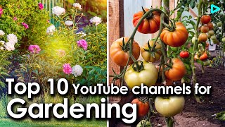 Best Gardening YouTube Channels | Most Subscribed Youtube Channels for Gardening.