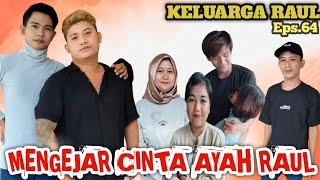 FILM PENDEK INDONESIA,FILM KELUARGA RAUL,EPS.MENGEJAR CINTA AYAH RAUL