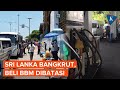 Pembelian BBM di Sri Lanka Dibatasi Imbas Kebangkrutan