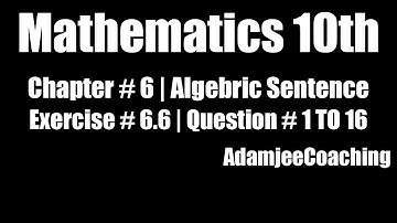 Mathematics 10th | Exercise 6.6 | Q.1 To Q.16