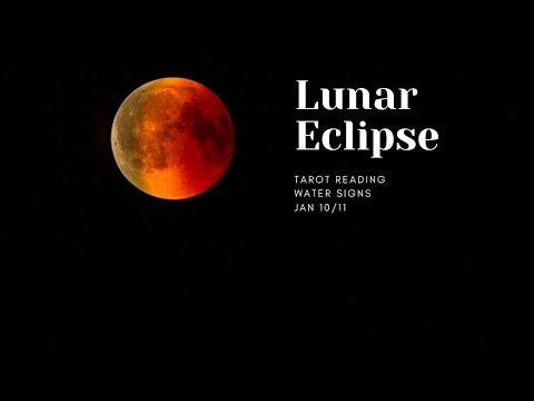 Video: How The Lunar Eclipse Of January 10, 2020 Will Affect The Water Signs Of The Zodiac