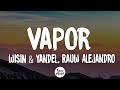 Wisin &amp; Yandel, Rauw Alejandro - Vapor (Letra/Lyrics)