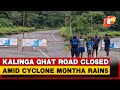 Kalinga Ghat Road Sealed Due To Cyclone Montha Induced Heavy Rainfall