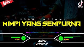 DJ MIMPI YANG SEMPURNA - INDAH YASTAMI‼️ VIRAL TIKTOK || FUNKOT VERSION