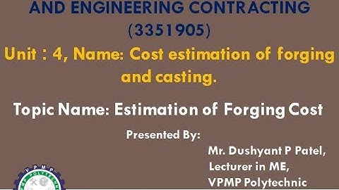 Estimating of Forging Cost Day 1 | ECC | 3351905 | Mr. Dushyant P Patel
