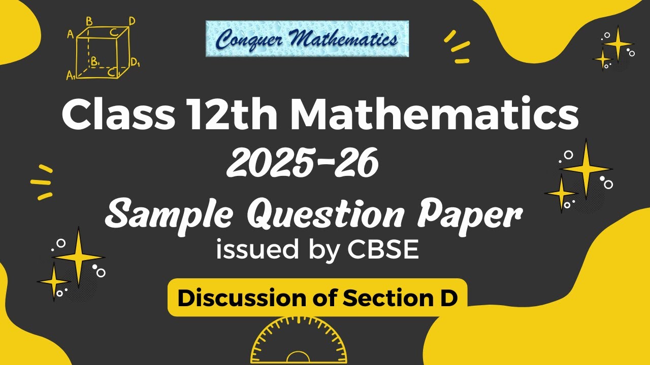 Class 12 Mathematics - Discussion of Section D - Sample Question Paper issued by CBSE (2025-26)