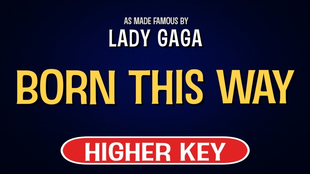 Lady Gaga - Born This Way | Karaoke Higher Key