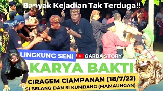 SEMUA TURUN IKUT TAMPIL‼️MAMAUNGAN LINGKUNG SENI KARYA BAKTI‼️CIRAGEM CIAMPANAN (18/7) Garda Story