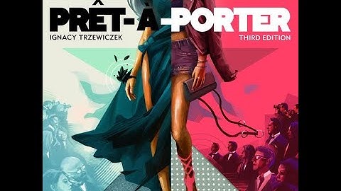 Prêt-à-Porter 3rd Edition - Kickstarter Version - Unboxing