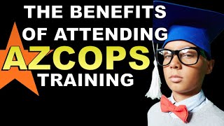 The Benefits of Attending AZCOPS Training @AZPoliceLawyer