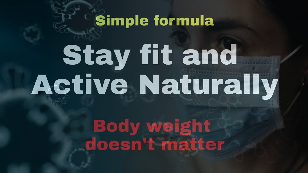 Stay fit and Active Naturally || Bodyweight doesn't matter || simple formula || santosh 4 dance