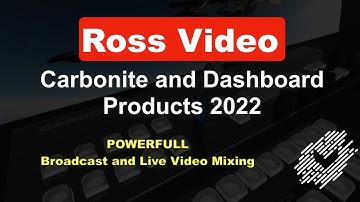 Making your Live Video Workflow Easier with Ross Video Carbonate and Dashboard Products