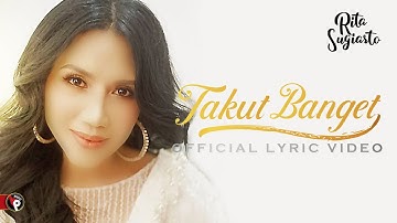 Rita Sugiarto - Takut Banget (Official Lyric Video)