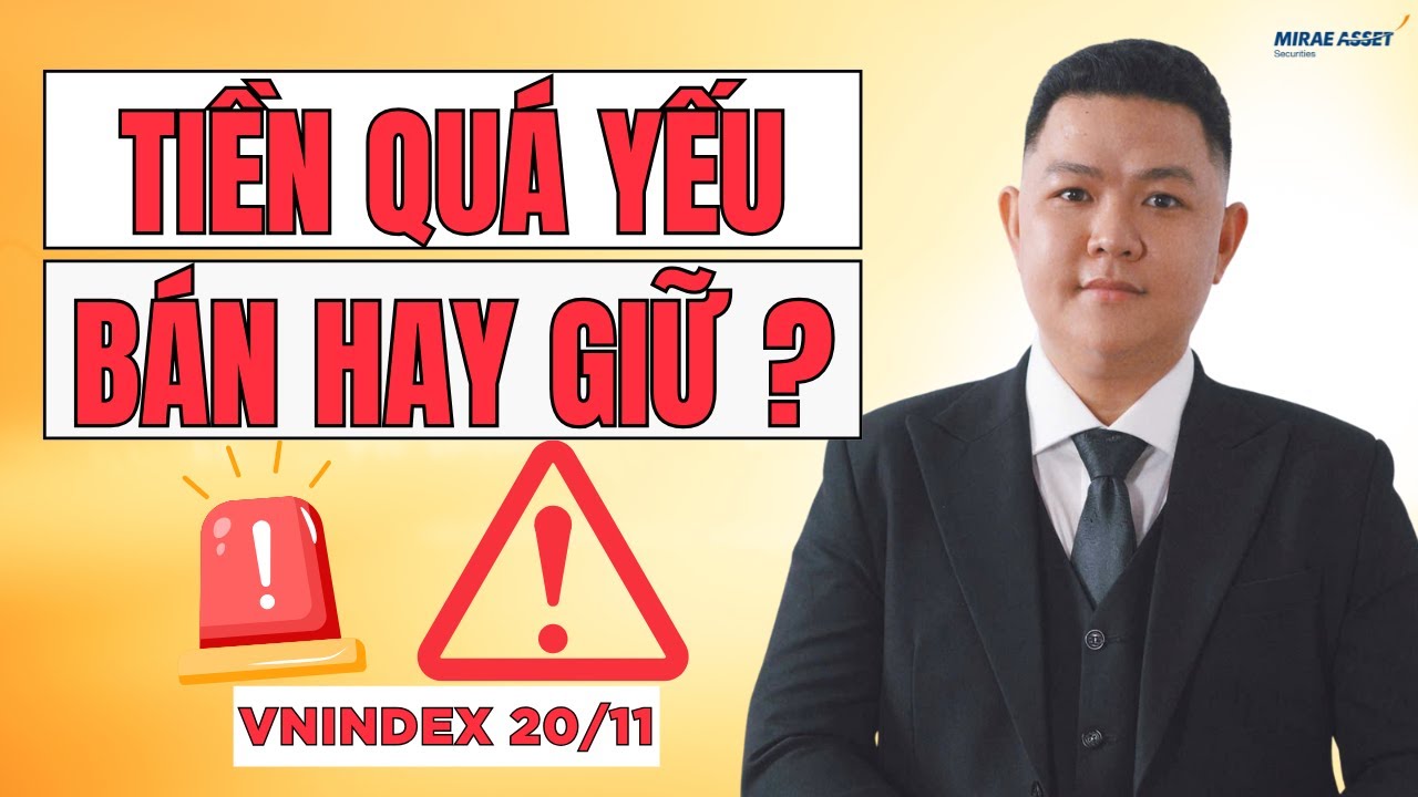 Chứng Khoán Hôm Nay 20/11 | VNIndex: Dòng tiền quá yếu! Nên bán hay tiếp tục giữ?