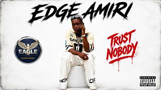Edge Amiri - Trust Nobody (Official Music Audio)