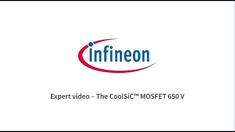 Expert video – The CoolSiC™ MOSFET 650 V