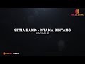 Setia Band - Istana Bintang (Karaoke Version)