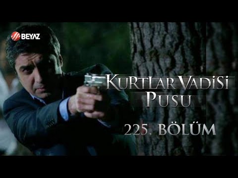 Kurtlar Vadisi Pusu 225. Bölüm Beyaz TV FULL HD