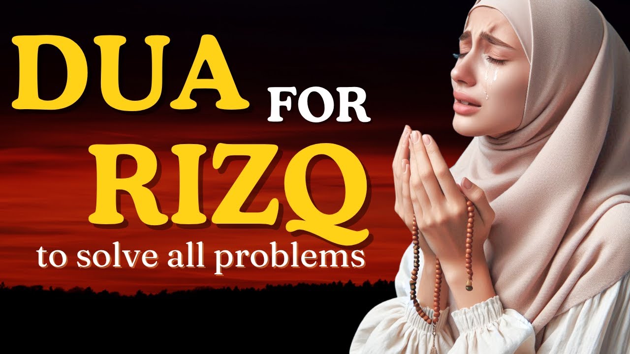 DUA For RIZQ, Wealth, Success, Abundance, Protection and Happiness