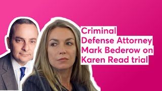 Criminal Defense Attorney Mark Bederow on Karen Read trial