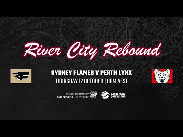 Sydney Flames vs Perth Lynx - The River City Rebound