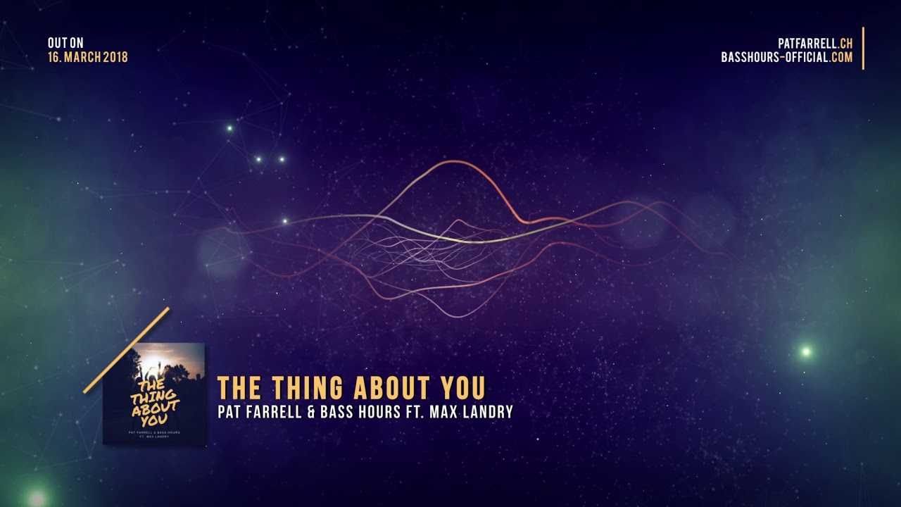 Pat Farrell & Bass Hours ft. Max Landry - The Thing About You  - Radio Edit
