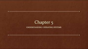Chapter 5 - IT Fundamentals+ (FC0-U61) Understanding Operating Sustems