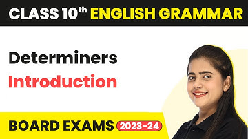 Determiners - Introduction | Class 10 English Grammar 2022-23