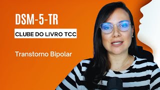 Clube do Livro - DSM5-TR - Transtorno Bipolar e Transtornos Relacionados