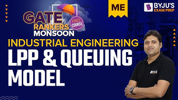LPP & Queuing Model in Industrial Engineering | GATE 2023 Mechanical Engineering (ME) Exam Prep
