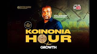 LIVE: KOINONIA HOUR  ||  GROWTH || AMBWENE MWASONGWE