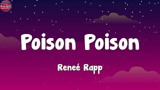 Reneé Rapp - Poison Poison (Lyrics)