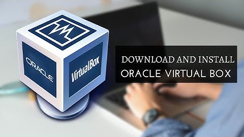 Download and Install Oracle Virtual Box on Your Pc Or Laptop!