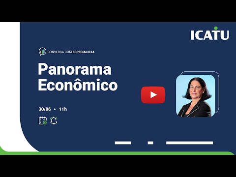 Panorama Econômico com Victoria Werneck #13 | Icatu