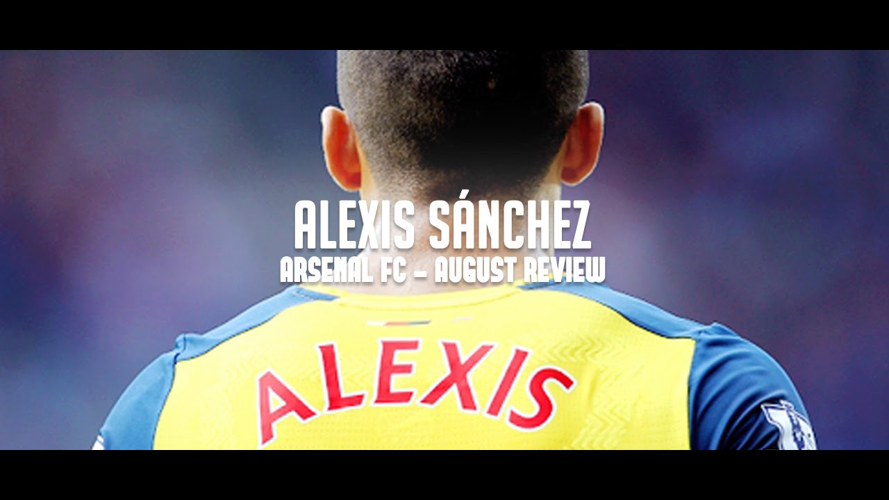 Alexis Sánchez - Arsenal FC - August Review 2014/2015 [Skills & Goals]
