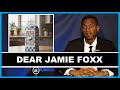DEAR JAMIE FOXX