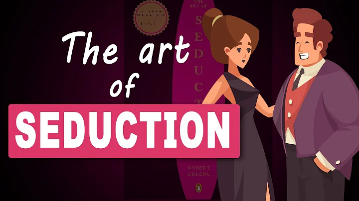 The Art of Seduction by Robert Greene | Complete Animated Book Summary