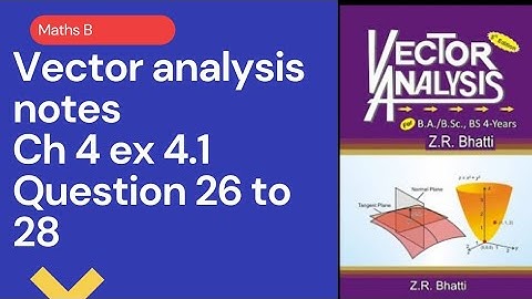 Bsc part 1 vector analysis ch 4 ex 4.1 question 26,27,28